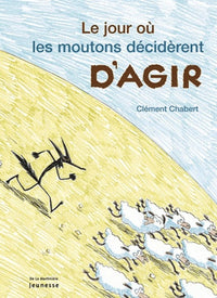 Le jour où les moutons décidèrent d'agir