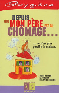 Depuis que mon père est au chômage...