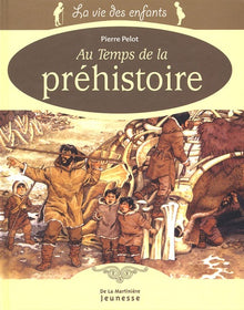 La vie des enfants au temps de la Préhistoire
