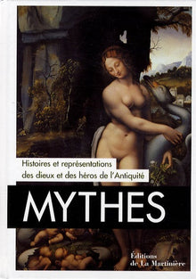 Mythes: Histoires et représentations des dieux et des héros de l'Antiquité
