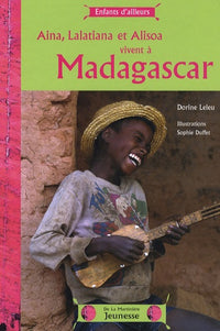 Aina, Lalatiana et Alisoa vivent à Madagascar