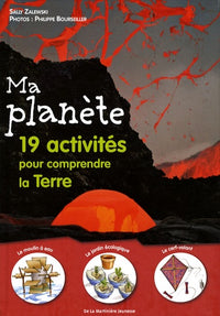 Ma planète: 19 Activités pour comprendre la Terre