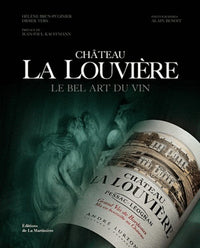 Château La Louvière: Le bel art du vin