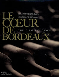 Le coeur de Bordeaux: Crus classés de graves