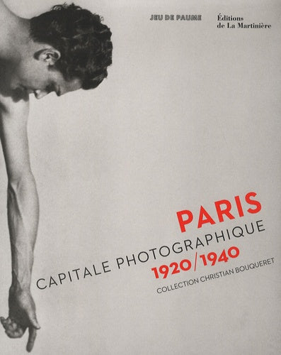Paris, capitale photographique 1920/1940