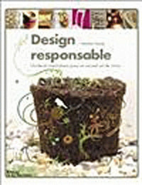 Design responsable: Guide et inspirations pour un nouvel art de vivre