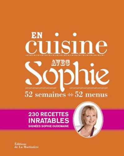 En cuisine avec Sophie: 52 semaines, 52 menus
