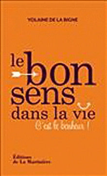 Le bon sens dans la vie: C'est le bonheur !