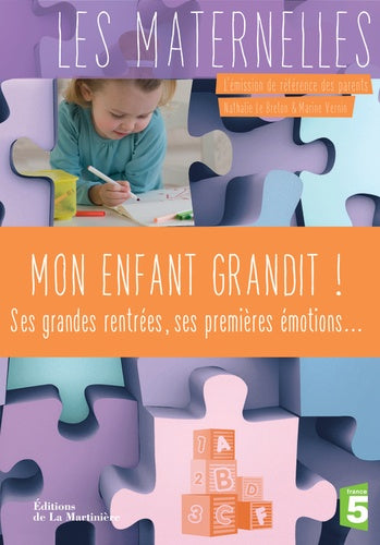 Mon enfant grandit !. Ses grandes rentrées, ses premières émotions...