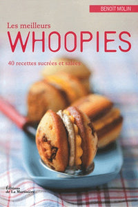 Les meilleurs whoopies. 40 recettes sucrées et salées