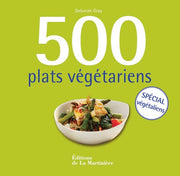500 plats végétariens. Spécial végétaliens