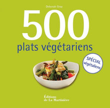 500 plats végétariens. Spécial végétaliens