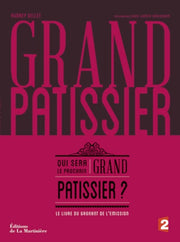 Grand pâtissier: Qui sera le prochain grand patissier ?