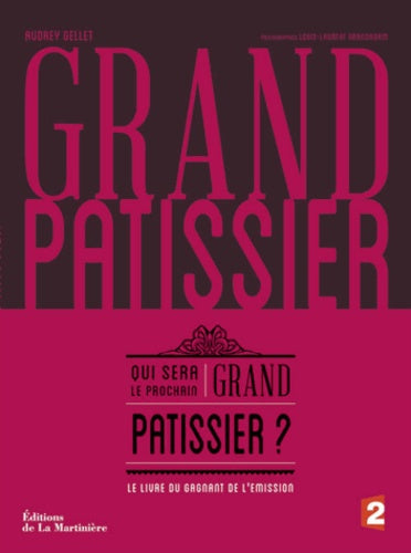 Grand pâtissier: Qui sera le prochain grand patissier ?