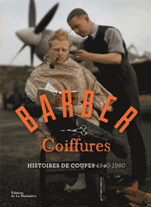 Barber coiffures. Histoires de coupes 1940-1960