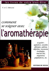 Comment Se Soigner Avec L'Aromatherapie
