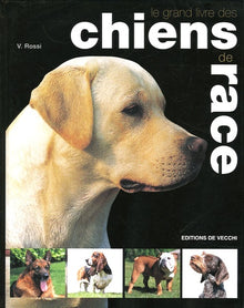 Le grand livre des chiens de race
