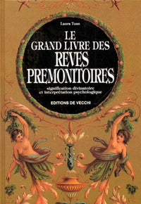 Le grand livre des rêves prémonitoires : leur signification