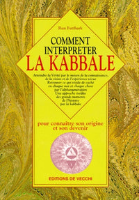 Comment interpreter la Kabballe : Pour connaître son origine et son devenir