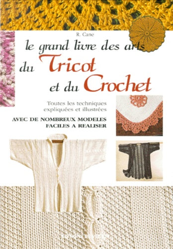 Le grand livre des arts du tricot et du crochet