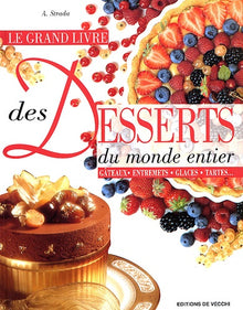 Le Grand Livre Des Desserts Du Monde Entier