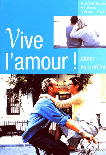 Vive l'amour ! Aimer aujourd'hui
