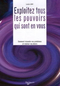Exploitez tous les pouvoirs qui sont en vous