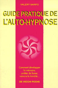 Guide pratique de l'auto-hypnose