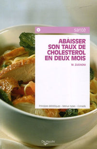 Comment abaisser son taux de cholestérol en deux mois