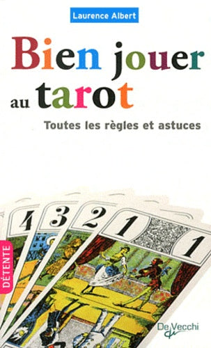 Bien jouer au tarot: Toutes les règles et astuces