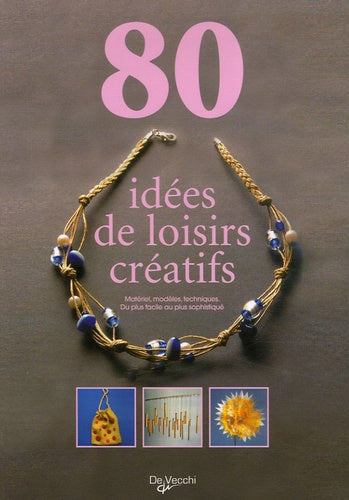 80 idées de loisirs créatifs