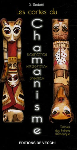 Les cartes du Chamanisme: Paroles des Indiens d'Amérique