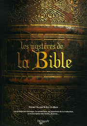 Les Mystères de la Bible: Les grands personnages, la symbolique, les questions de la traduction, la traduction des textes, Qumrân...