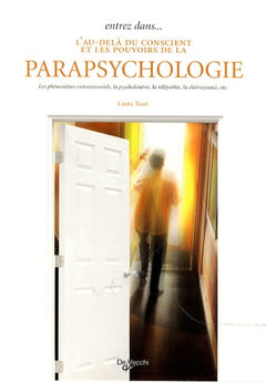 Entrez dans... l'au-delà du conscient et les pouvoirs de la parapsychologie