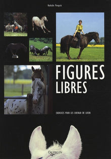 Figures libres: Exercices pour les chevaux de loisir