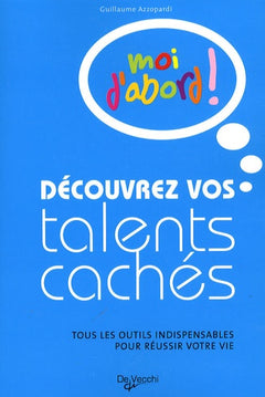 Découvrez vos talents cachés: Moi d'abord !