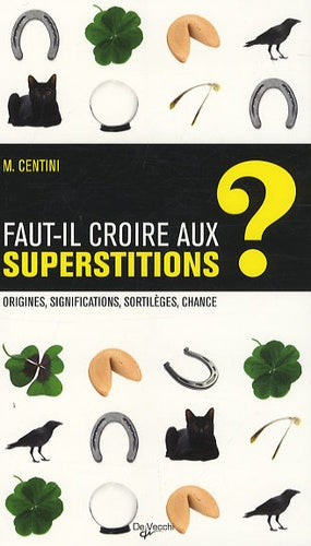 Faut-il croire aux superstitions ?