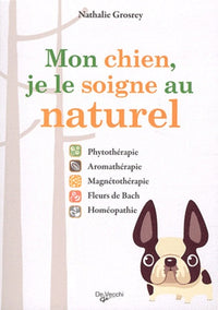 MON CHIEN JE LE SOIGNE AU NATUREL