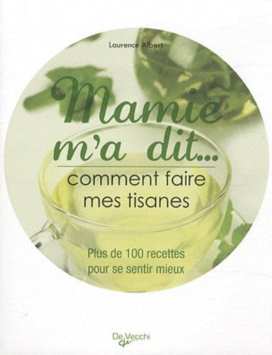 Mamie m'a dit... Comment faire mes tisanes