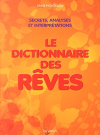 Le dictionnaire des rêves: Amour, richesse et succès : les secrets et la signification de nos songes