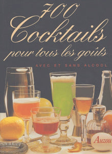 700 cocktails pour tous les goûts avec et sans alcool
