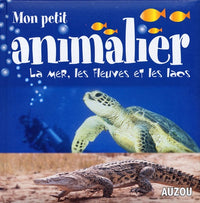 Mon petit animalier : La Mer, les Fleuves et les lacs