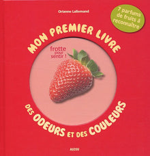 Mon premier livre des odeurs et des couleurs : Les fruits