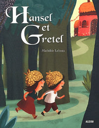 HANSEL ET GRETEL (Collection ""Les p'tits classiques"")