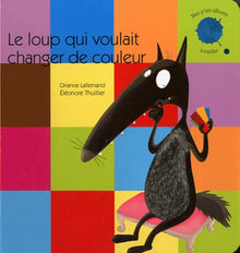 Le loup qui voulait changer de couleurs