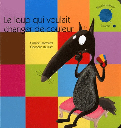 Le loup qui voulait changer de couleurs