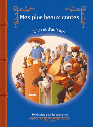 Mes plus beaux contes d'ici et d'ailleurs