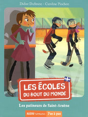 Les écoles du bout du monde - Tome 1 - Les patineurs de Saint-Arsène