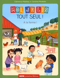 MOI JE LIS TOUT SEUL - TOME 15 - À LA FERME ! (COLL. PREMIÈRES LECTURES)