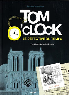 Tom o'clock, le détective du temps - Tome 1, le prisonnier de la bastille